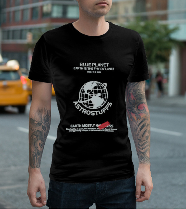 Blue Planet Earth Is The Third Planet From The Sun Astrostuffs Earth Mostly Harmless T-Shirt