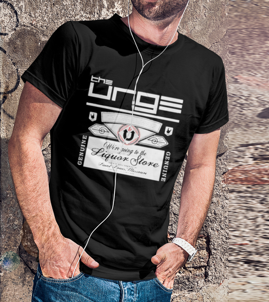 The Urge We're Going To The Liquor Store Genuine Rock Brewed St. Louis Missouri T-Shirt