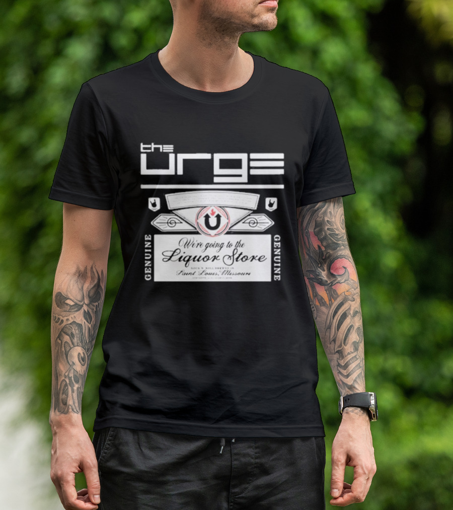 The Urge We're Going To The Liquor Store Genuine Rock Brewed St. Louis Missouri T-Shirt