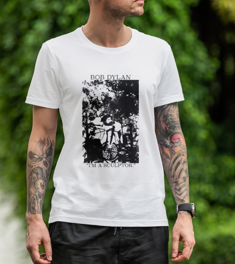 Bob Dylan I'm A Sculptor Gagosian Artistry And Welding Narrative T-Shirt