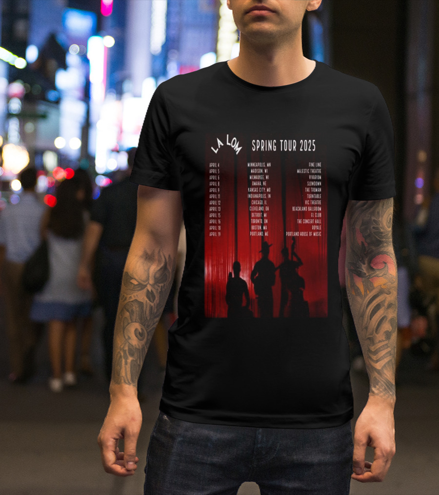 La Lom Spring Tour 2025 Minneapolis To Portland Concert Venues And Dates T-Shirt