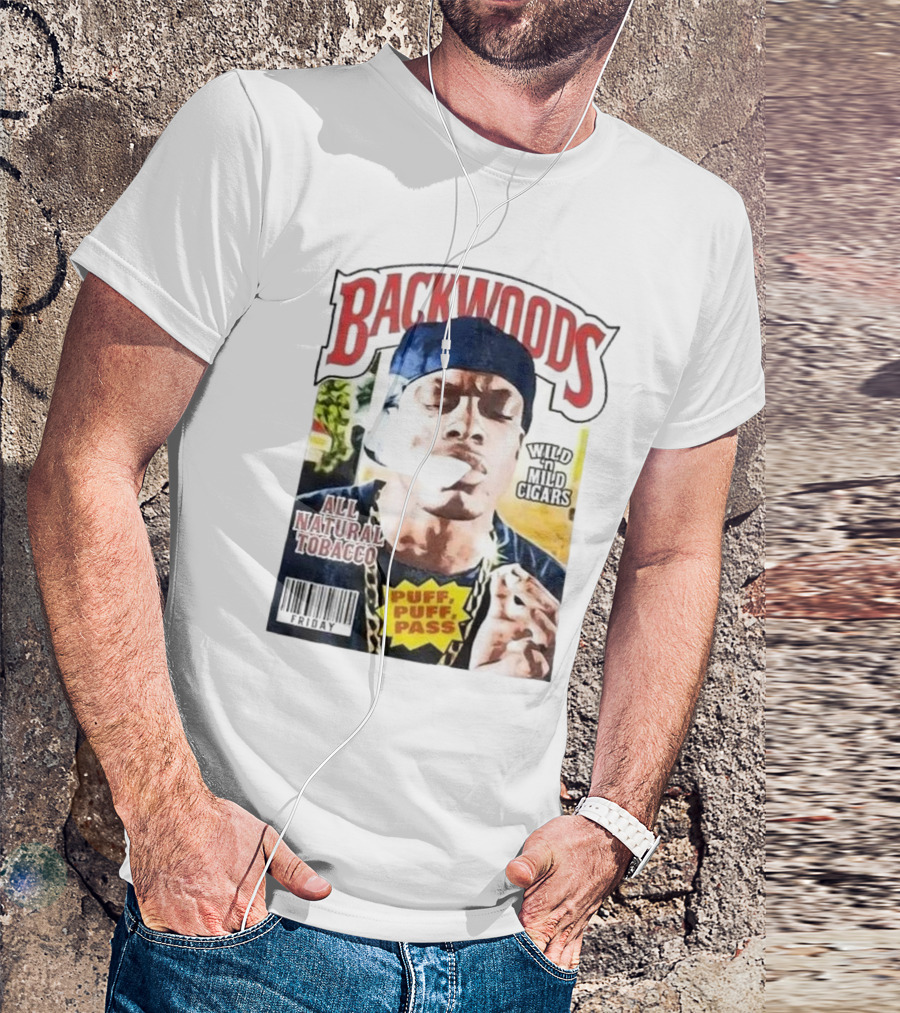 Backwoods All Natural Tobacco Wild N Mild Cigars Puff Puff Pass Friday T-Shirt