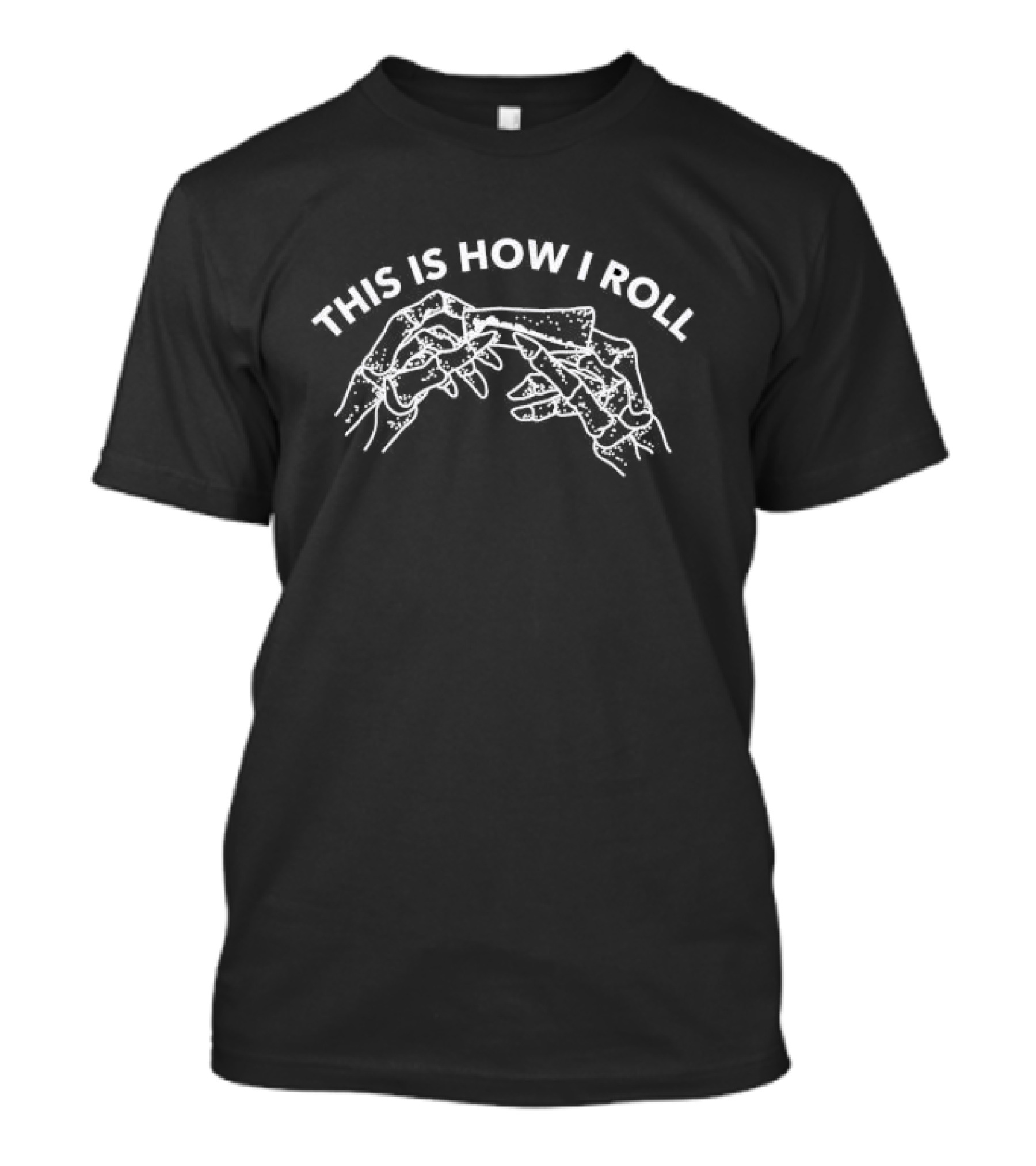 This Is How I Roll Black 420 Cannabis Hands Rolling T-Shirt