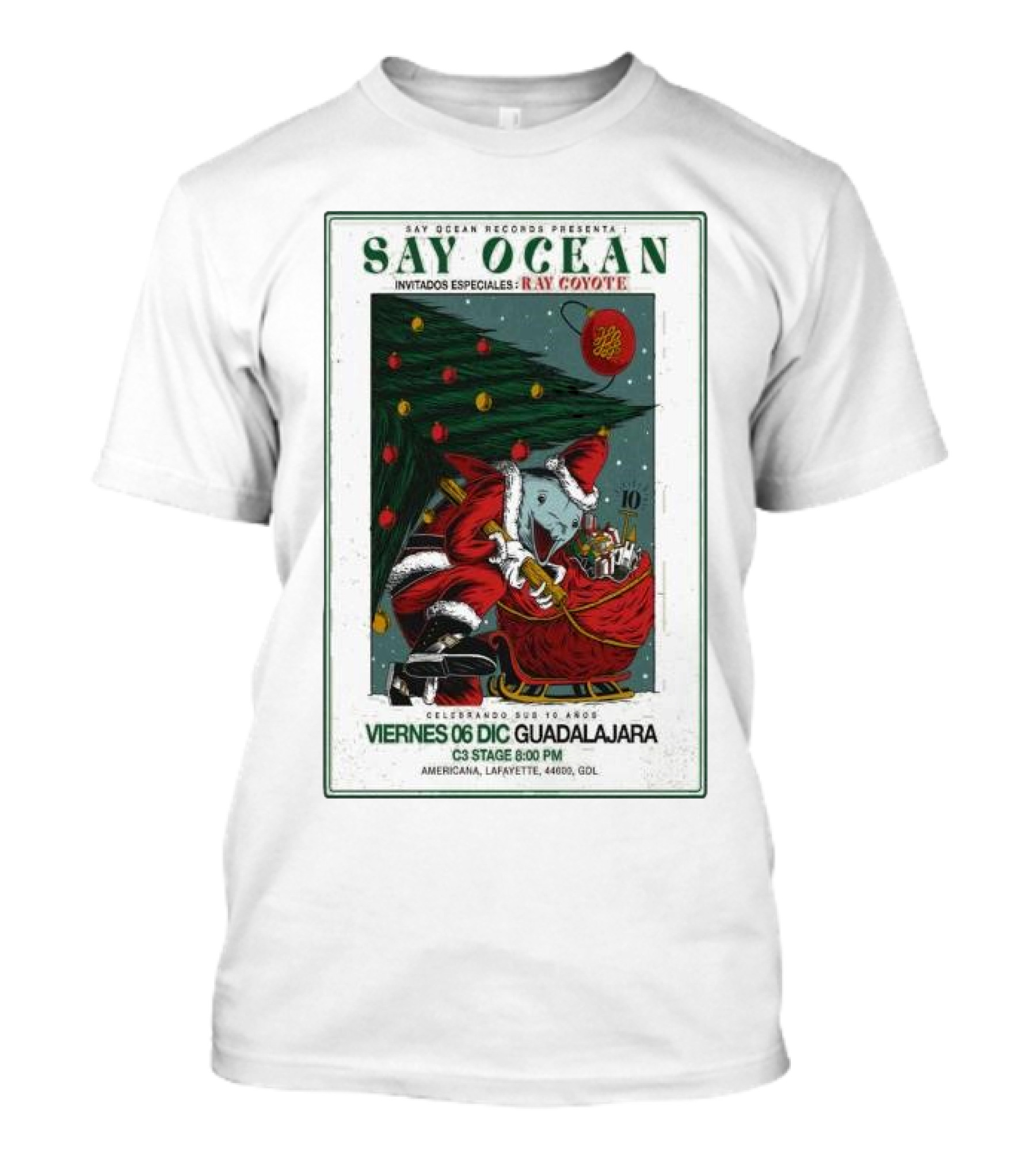 Say Ocean Records Presents Say Ocean Invitados Ray Coyote Celebrando Dec 6 Guadalajara C3 Stage 6:00 PM Americana 44600 GDL T-Shirt