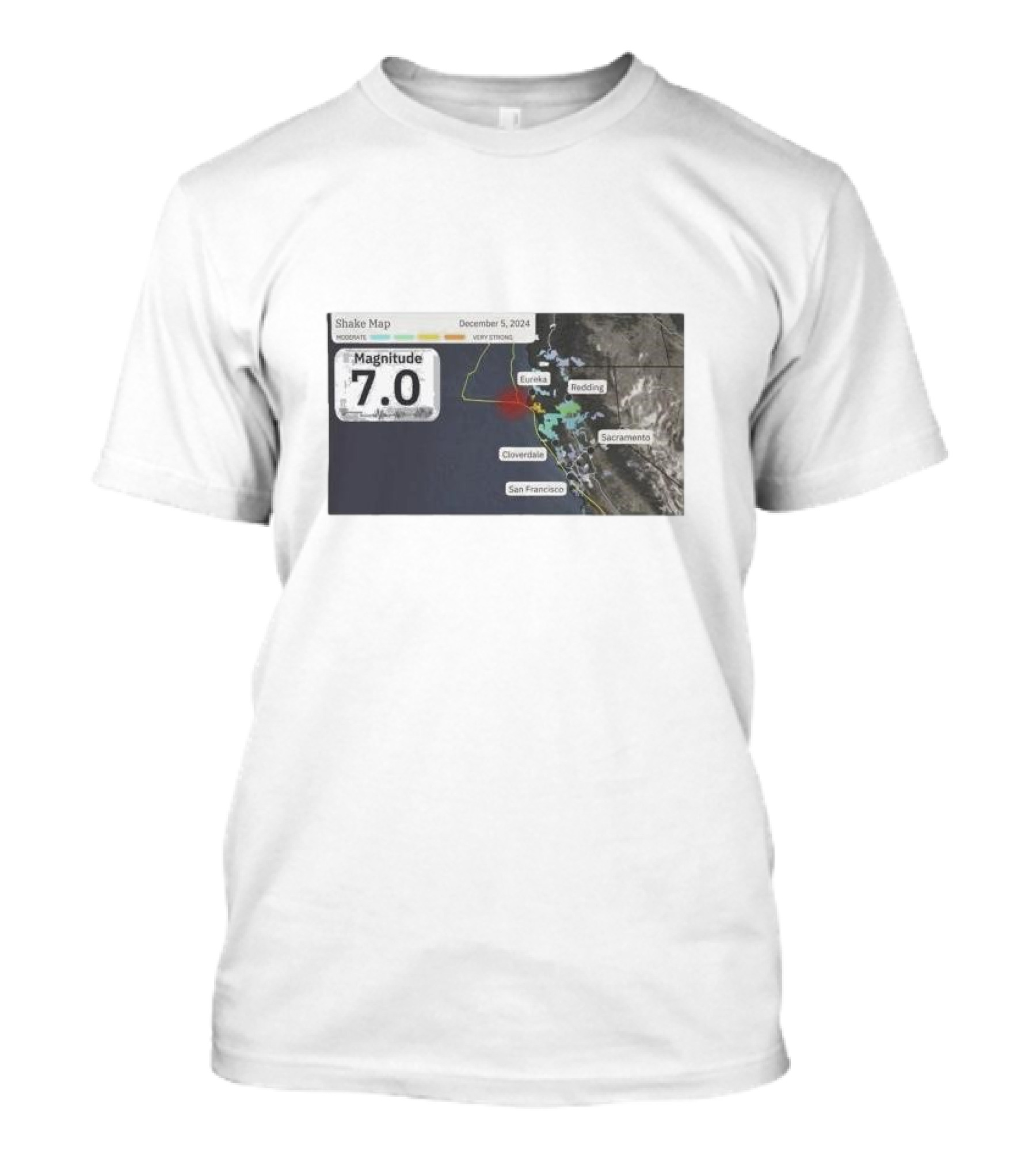 Shake Map December 5, 2024 Magnitude 7.0 Eureka Redding Cloverdale San Francisco Sacramento I Survived Earthquake N California T-Shirt