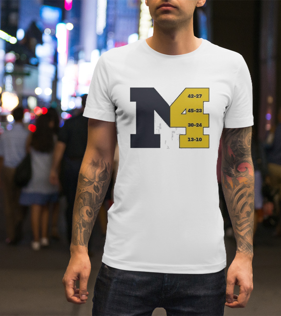 M4 Michigan Victory Scores 42-27 45-23 30-24 13-10 T-Shirt