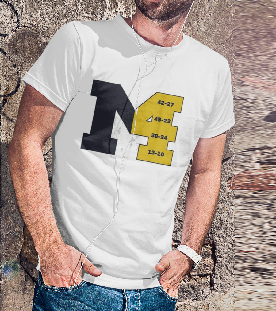 M4 Michigan Victory Scores 42-27 45-23 30-24 13-10 T-Shirt