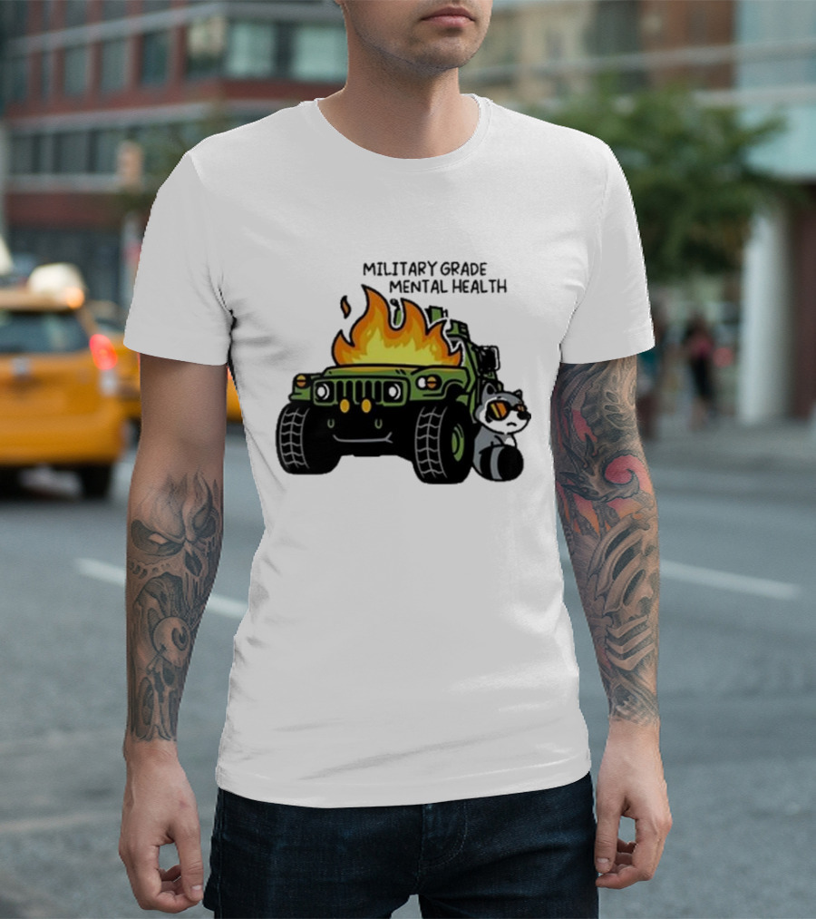 MILITARY GRADE MENTAL HEALTH RACOON WITH FLAMING ARMY VEHICLE T-Shirt