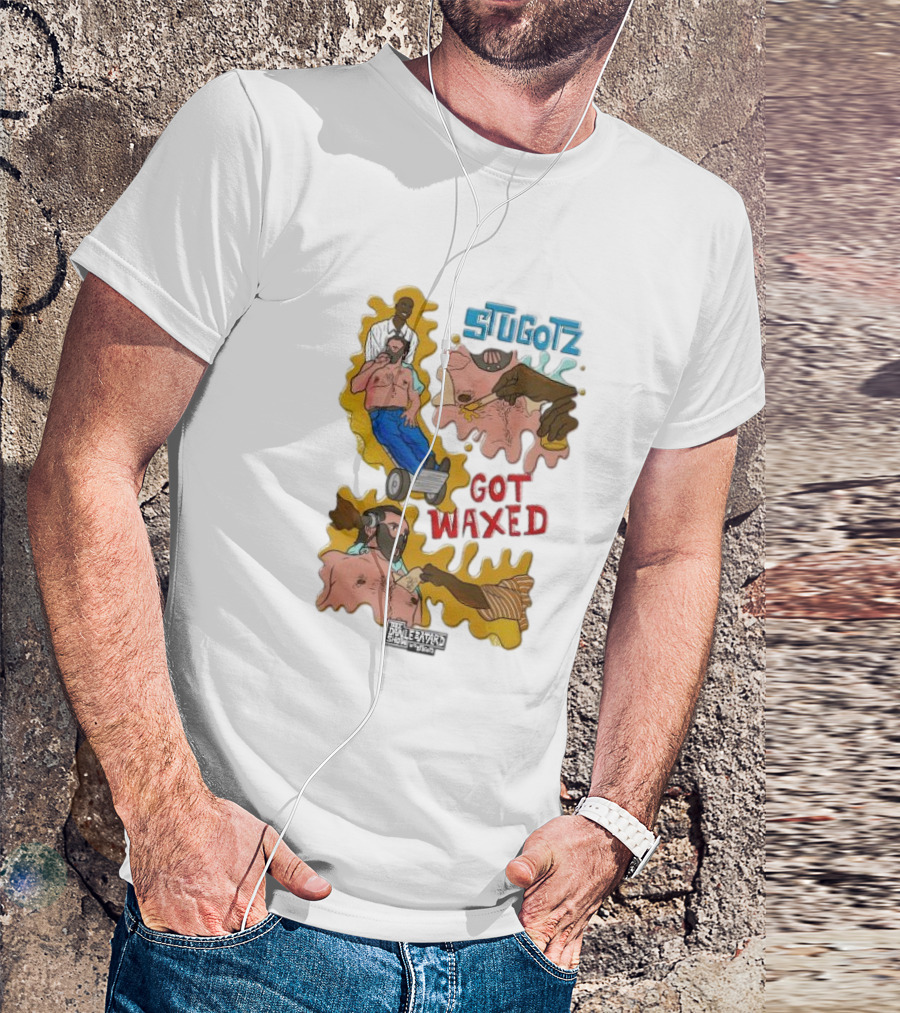 STUGOTZ GOT WAXED THE DAN LE BATARD SHOW WITH STUGOTZ T-Shirt