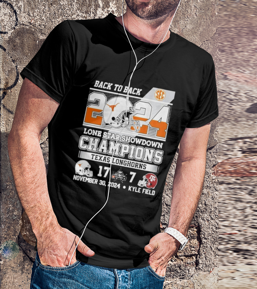 Back To Back SEC 2024 Texas Longhorns Lone Star Showdown Champions November 30 Kyle Field T-Shirt