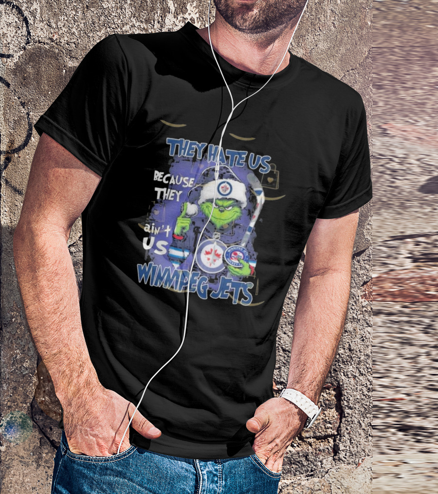 They Hate Us Because They Ain’t Us Winnipeg Jets Grinch Hockey Fan T-Shirt