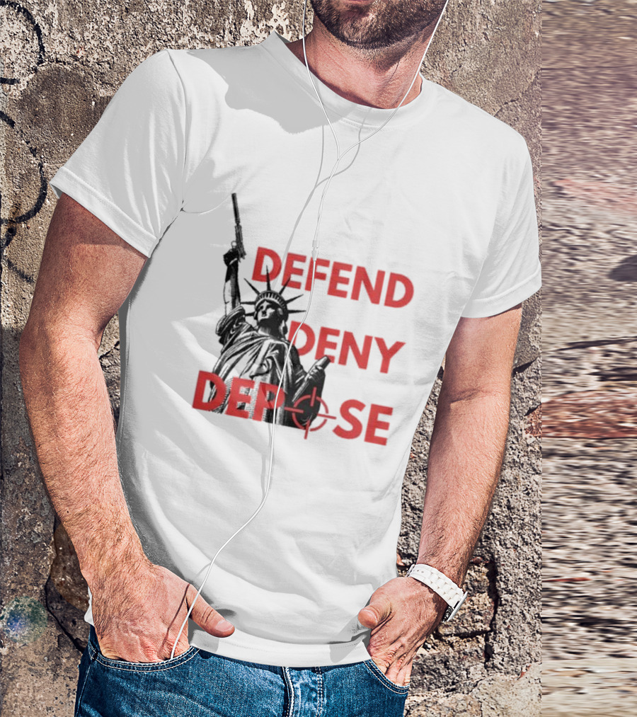 Defend Deny Depose Statue Of Liberty Gun Image T-Shirt