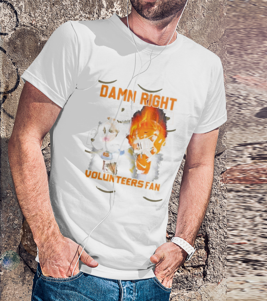 Damn Right Volunteers Fan Football Passion Now And Forever T-Shirt