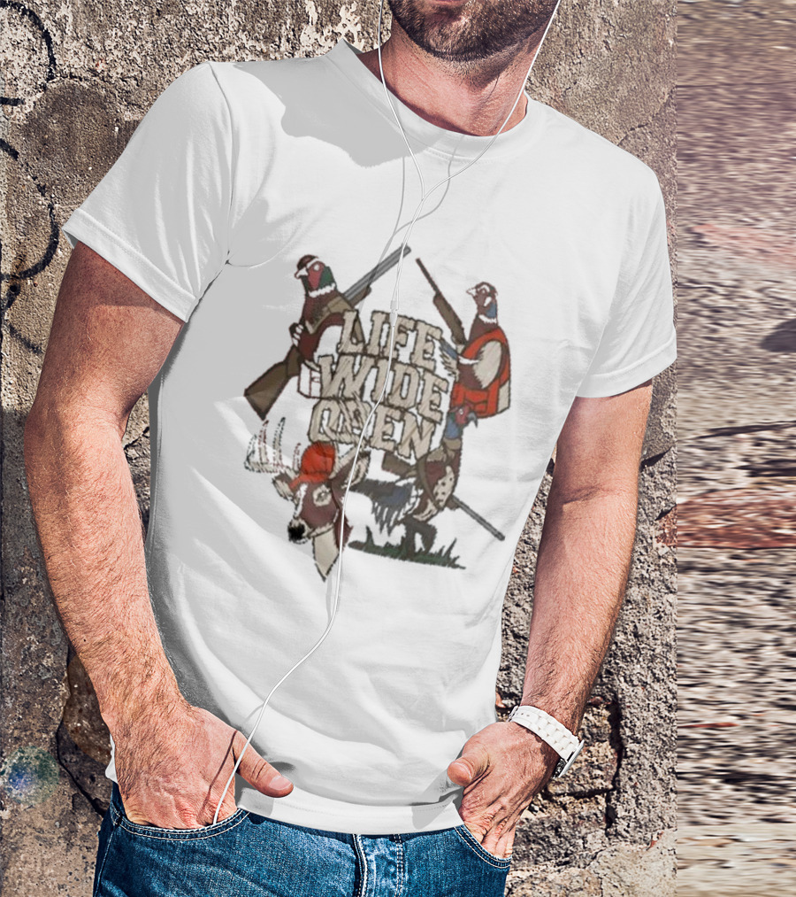 Life Wide Open Hunting With Pheasants And Deer T-Shirt