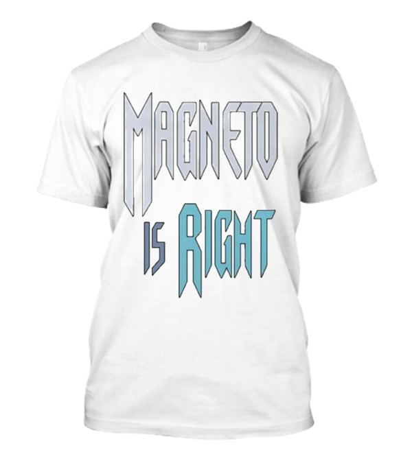Magneto Is Right Retro Typography T-Shirt