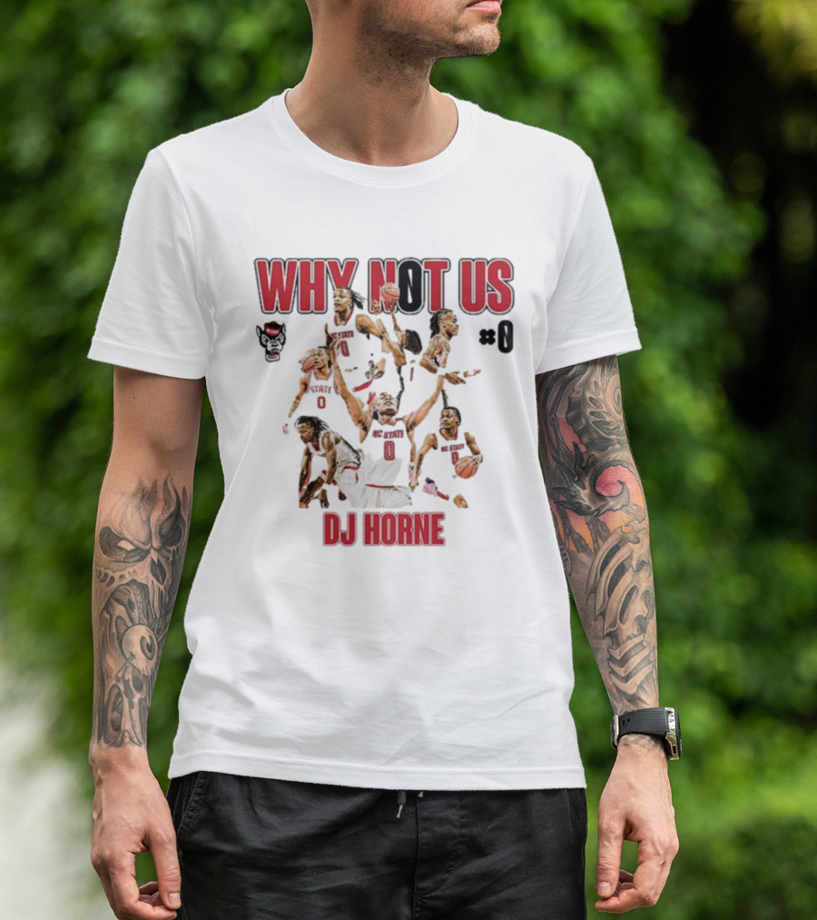 Why Not Us NC State Basketball Dj Horne #0 T-Shirt