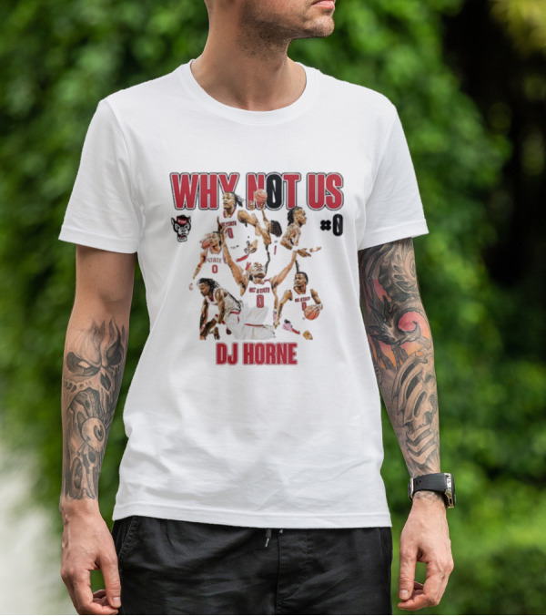 Why Not Us NC State Basketball Dj Horne #0 T-Shirt