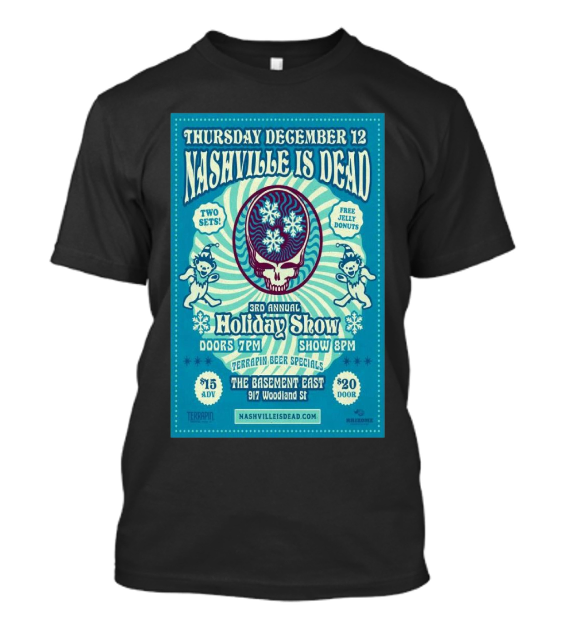 Thursday December 12 Nashville Is Dead 3rd Annual Holiday Show Doors 7PM Show 8PM Terrapin Beer Specials The Basement East 917 Woodland St Nashville Is Dead T-Shirt