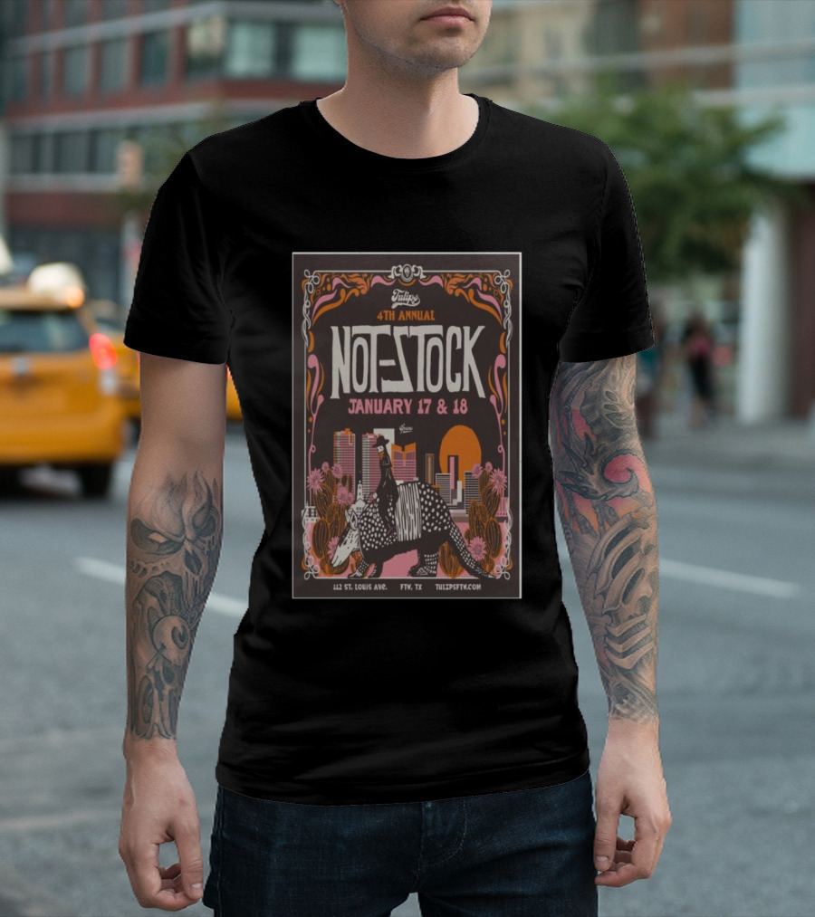 The 4th Annual Not-Stock January 17-18 2025 Tulips FTW Fort TX Armadillo Skyline Event T-Shirt