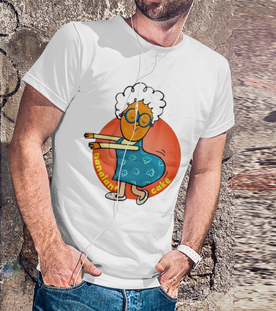 Nanalan Nana Cake Funny Grandma Moves Playful Cartoon T-Shirt