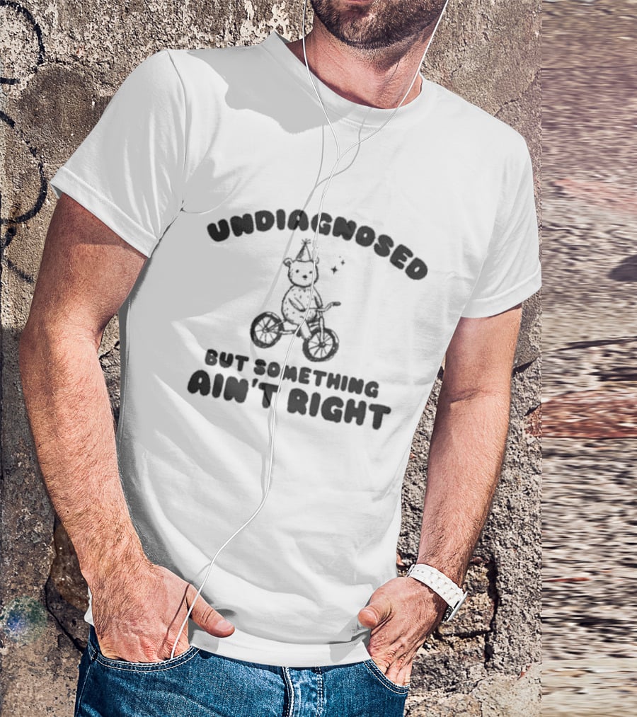 Undiagnosed But Something Ain't Right Bear On Bicycle With Party Hat T-Shirt