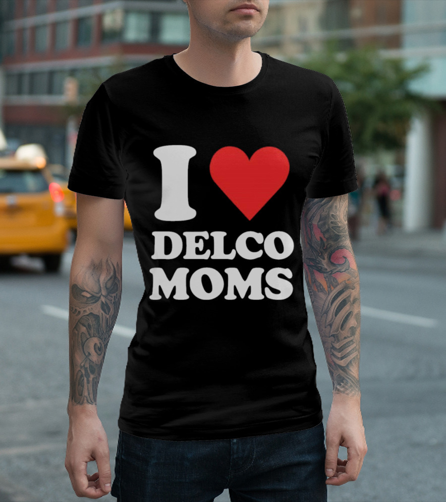 I Heart Delco Moms T-Shirt