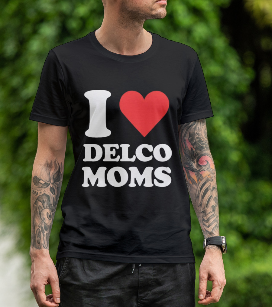 I Heart Delco Moms T-Shirt