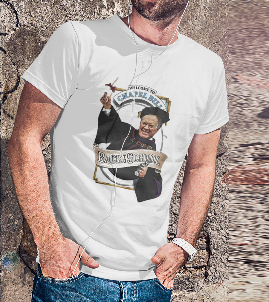 WELCOME TO CHAPEL BILL BACK TO SCHOOL T-Shirt