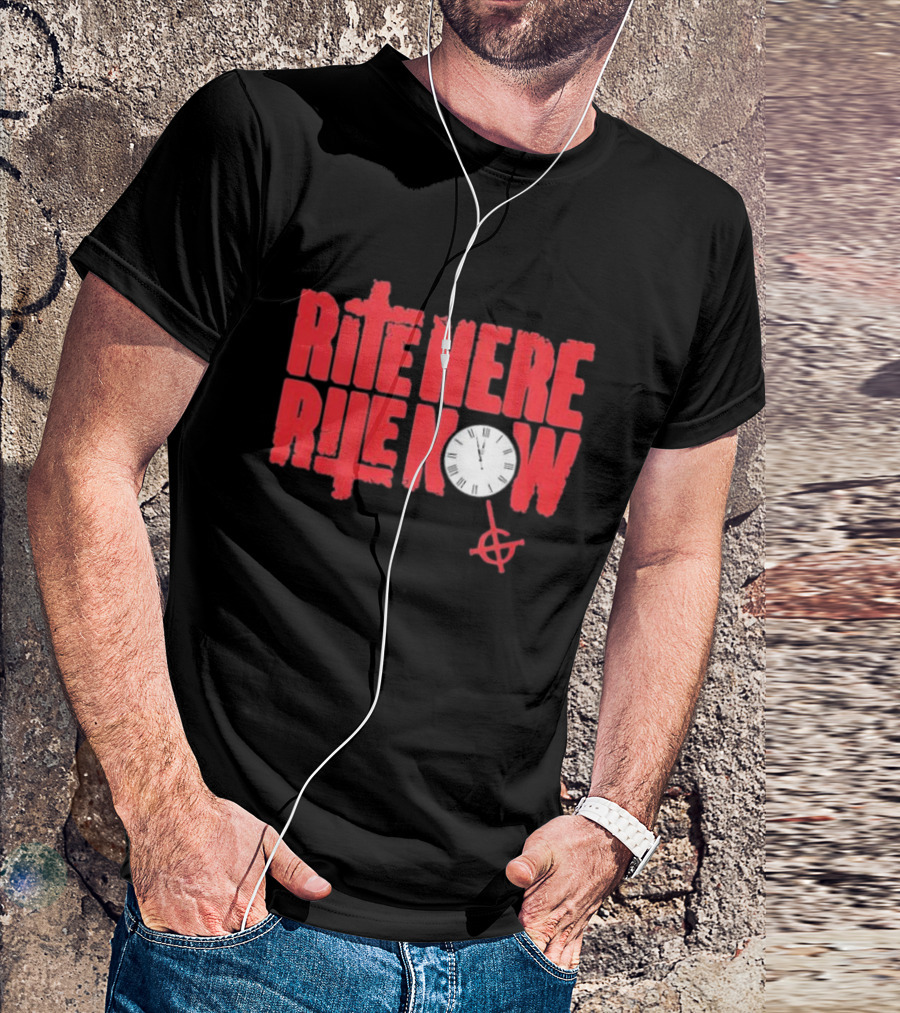 Rite Here Rite Now Clock Graphic Red Text Cross T-Shirt