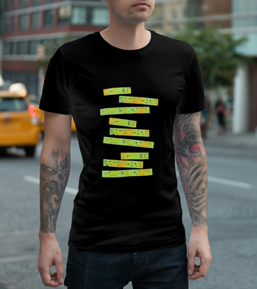 Strayrats Why Be Something You're Not Repeated Text T-Shirt