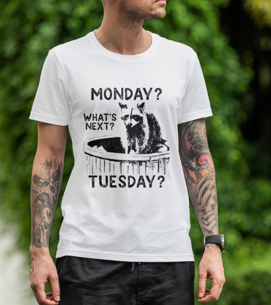 Monday What's Next Tuesday Raccoon Wood Tub T-Shirt