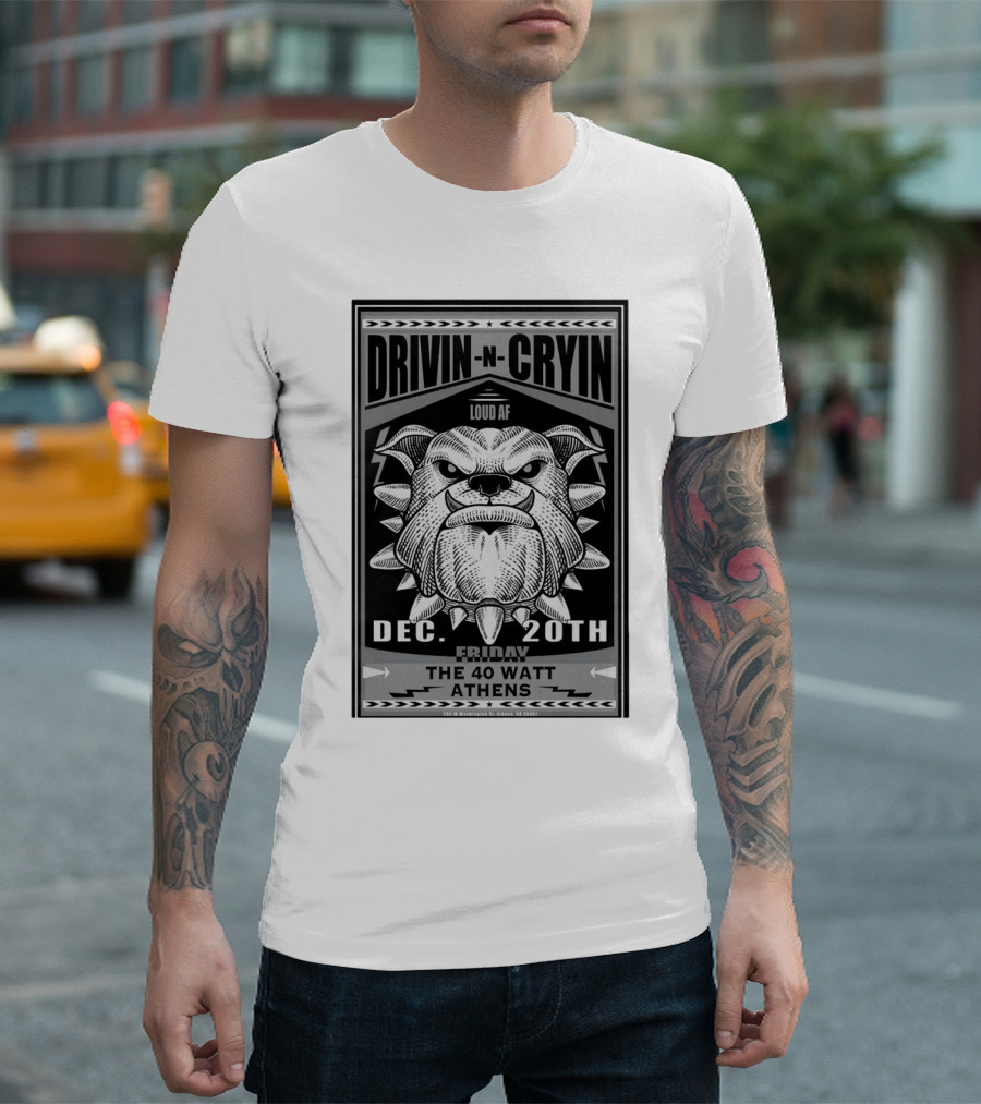 Drivin N Cryin Loud AF At The 40 Watt Club In Athens GA Dec 20th T-Shirt