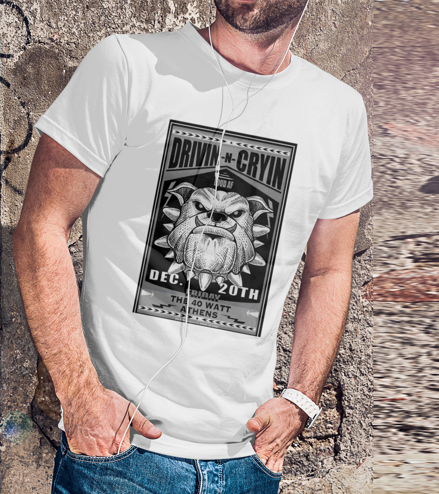 Drivin N Cryin Loud AF At The 40 Watt Club In Athens GA Dec 20th T-Shirt