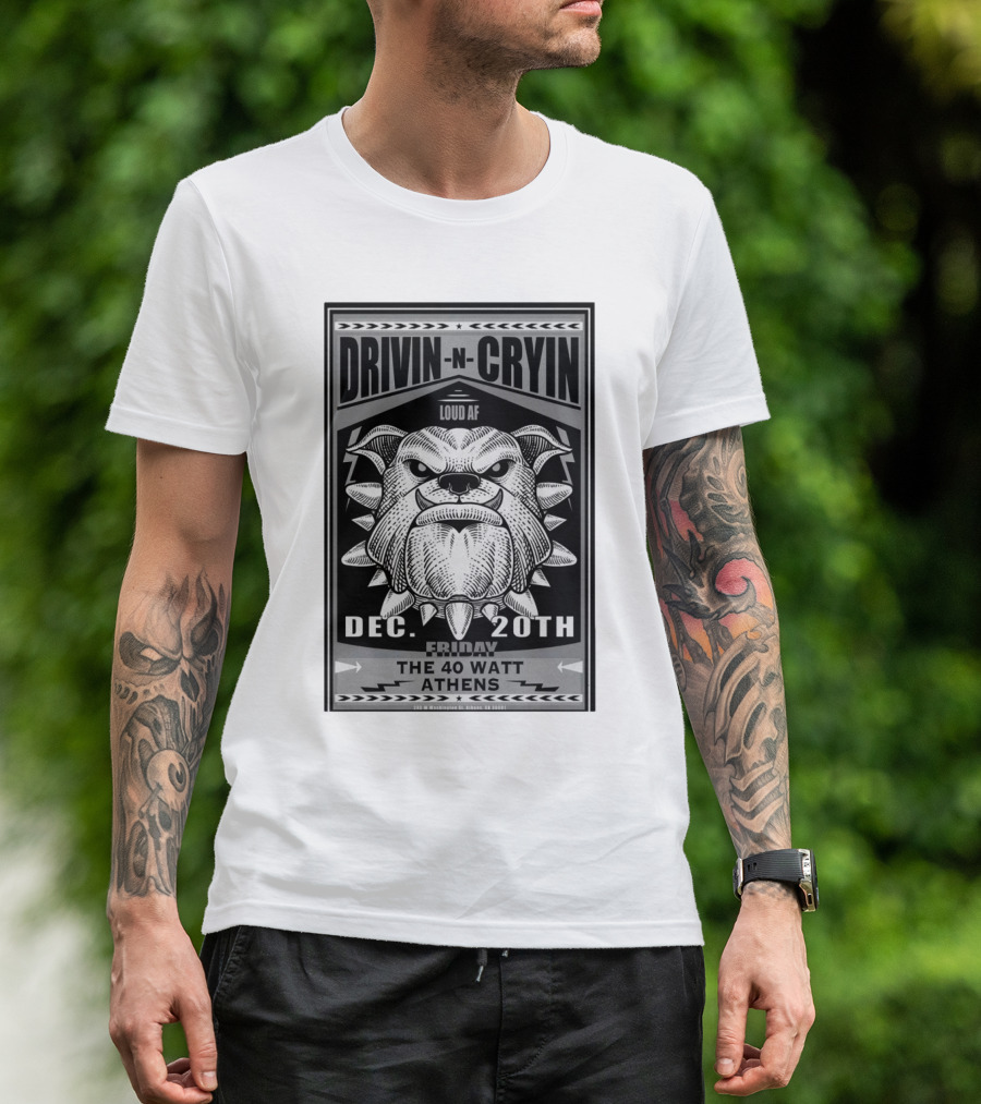 Drivin N Cryin Loud AF At The 40 Watt Club In Athens GA Dec 20th T-Shirt