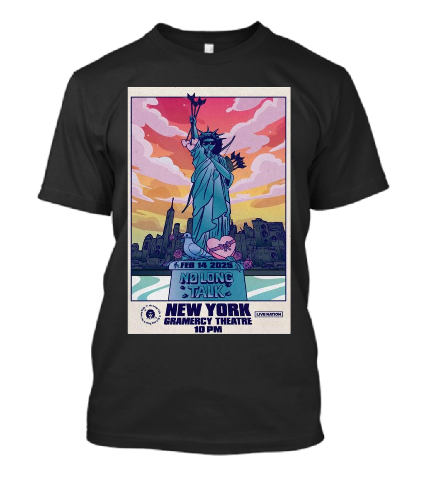 No Long Talk Feb 14 2025 New York Gramercy Theatre Live Nation 10 PM Statue Of Liberty Skyline T-Shirt