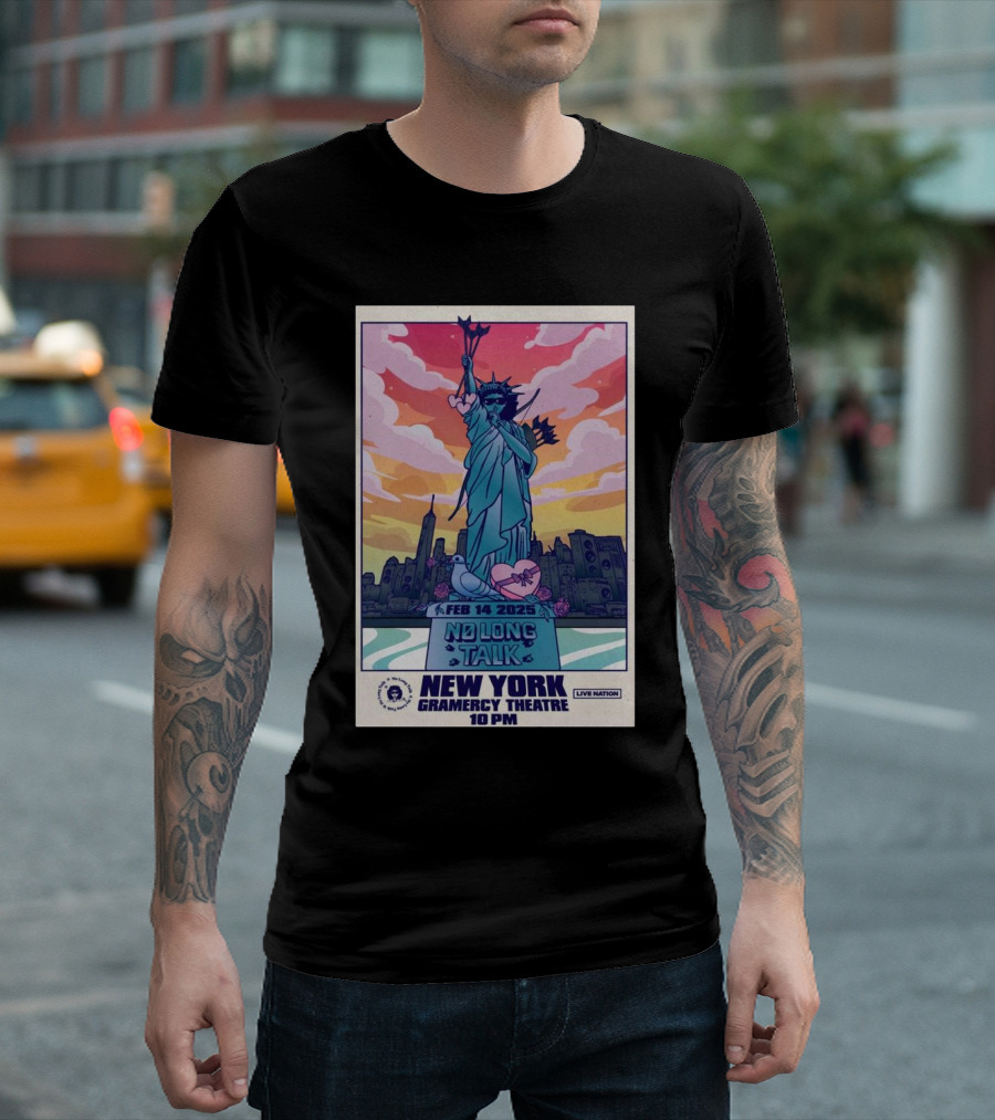 No Long Talk Feb 14 2025 New York Gramercy Theatre Live Nation 10 PM Statue Of Liberty Skyline T-Shirt