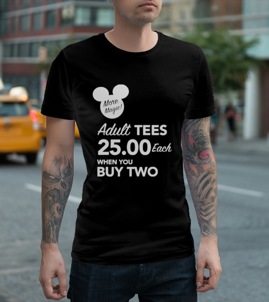 More Magic Adult Tees 25.00 Each When You Buy Two T-Shirt