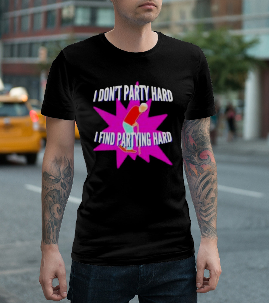 I Don’t Party Hard I Find Partying Hard Elderly Humor Starburst T-Shirt
