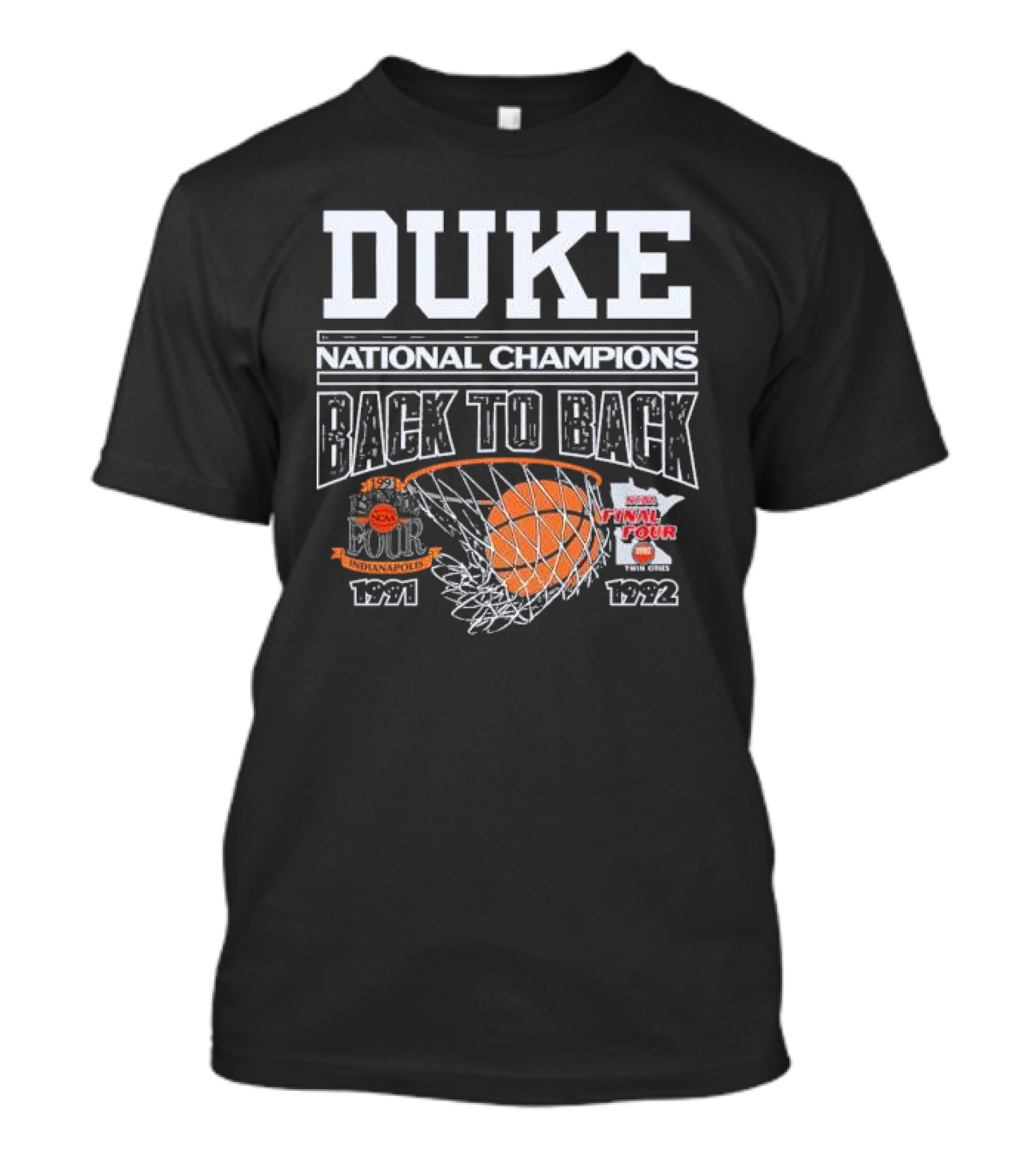 Duke National Champions Back To Back NCAA Final Four 1991 1992 Indianapolis Twin Cities T-Shirt