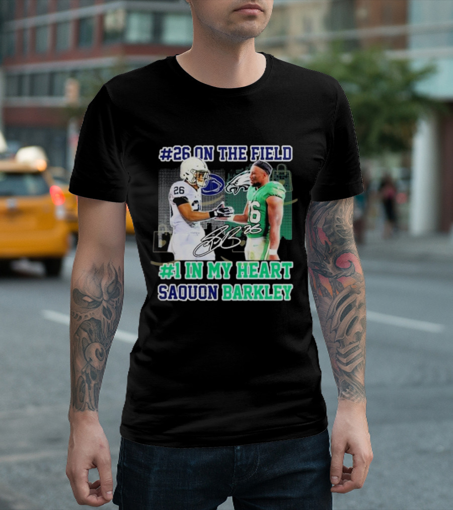 26 On The Field #1 In My Heart Saquon Barkley Penn State Nittany Lions x Philadelphia Eagles T-Shirt