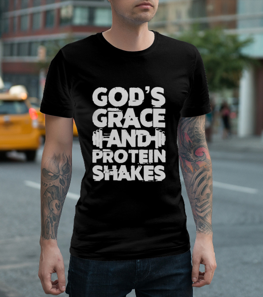 God's Grace And Protein Shakes Weightlifting Gym Motivation T-Shirt