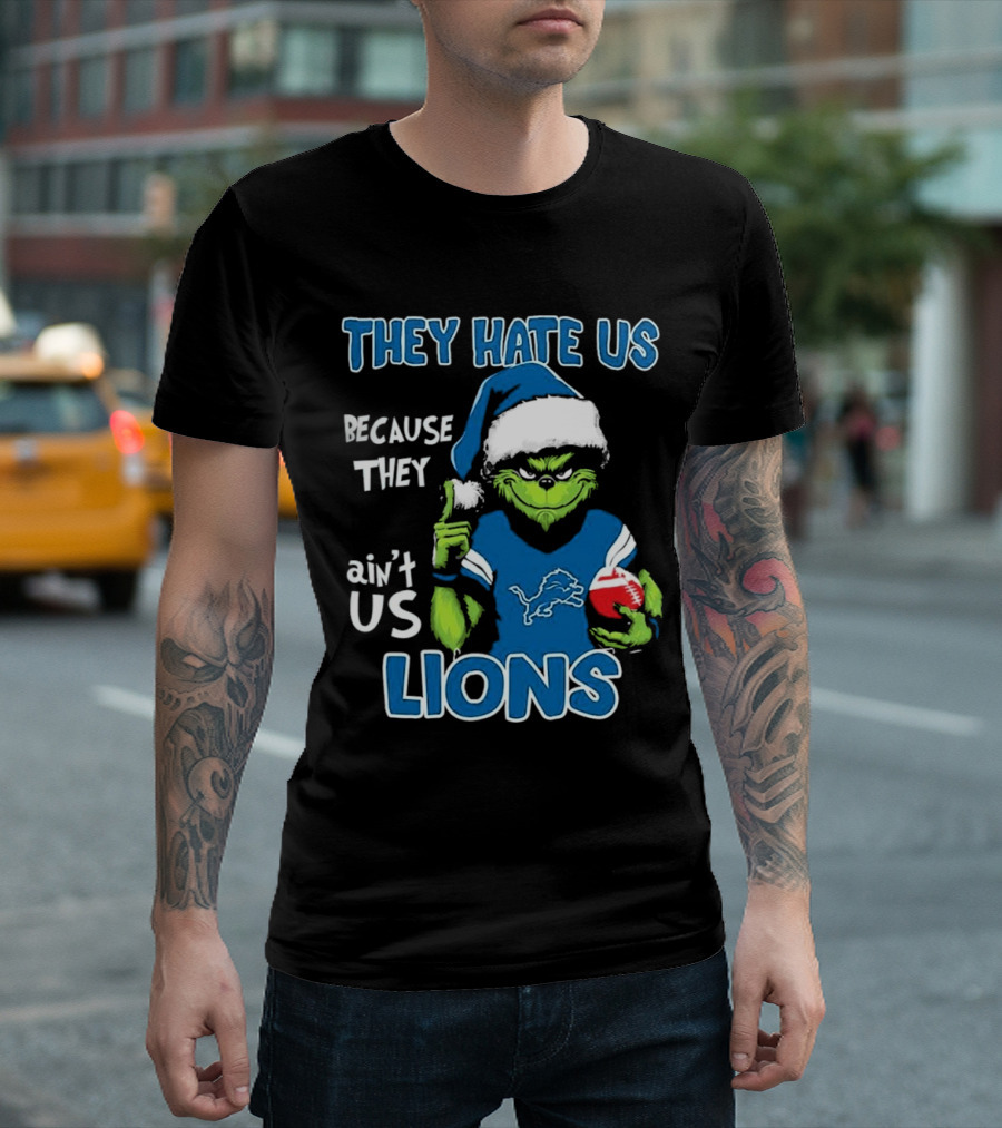 Grinch They Hate Us Because They Ain't Us Detroit Lions T-Shirt