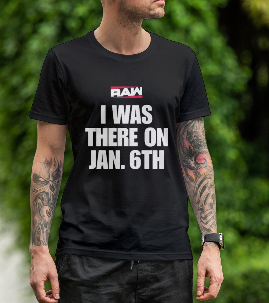 Daveed Jolly RAW I Was There On Jan 6th T-Shirt