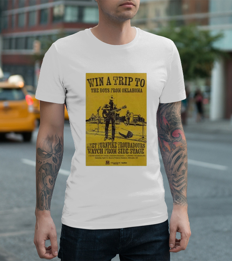Win A Trip To The Boys From Oklahoma Meet Turnpike Troubadours Watch From Side Stage Boone Pickens Stadium April 12 T-Shirt