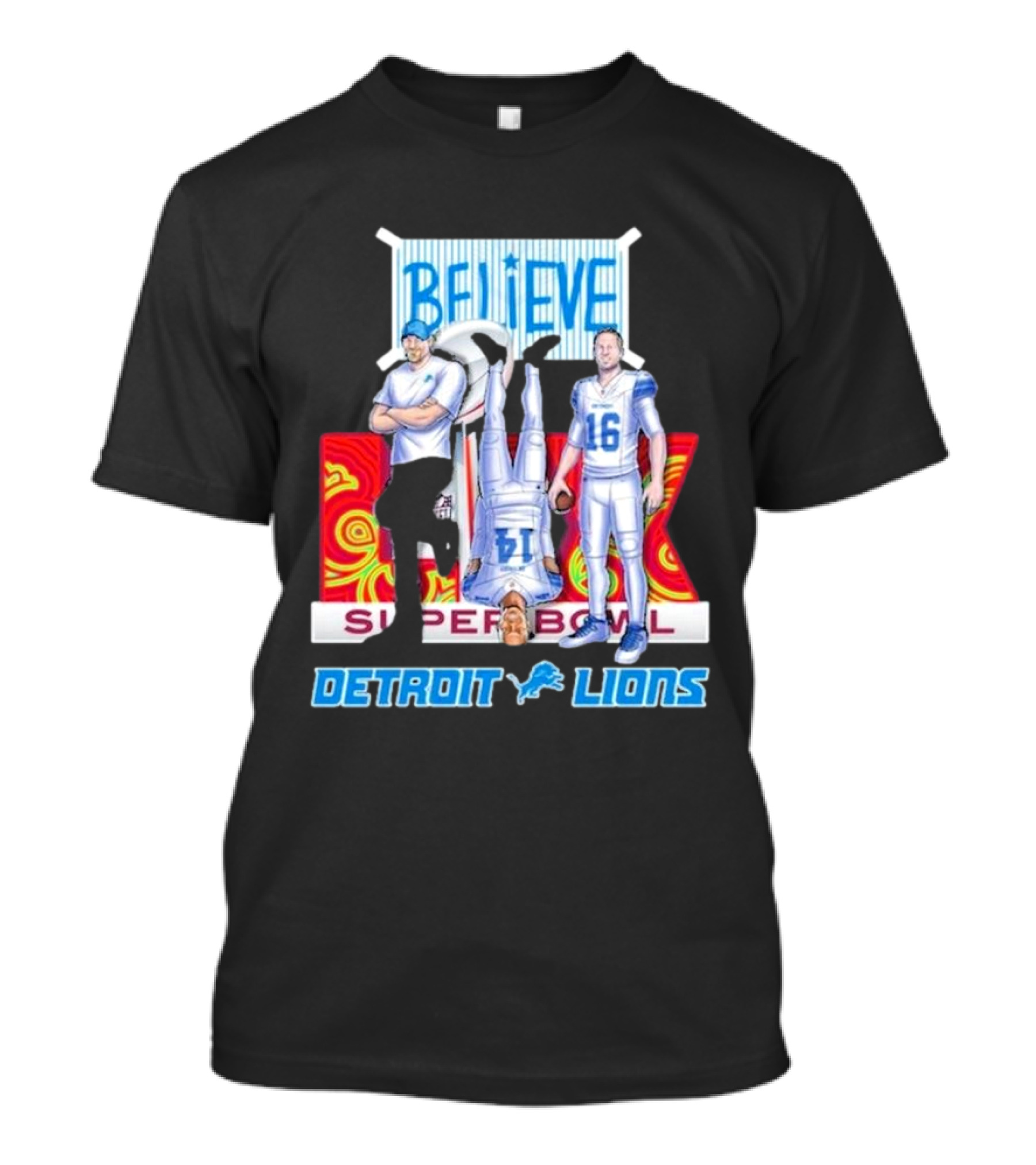 Believe Super Bowl Detroit Lions 16 T-Shirt