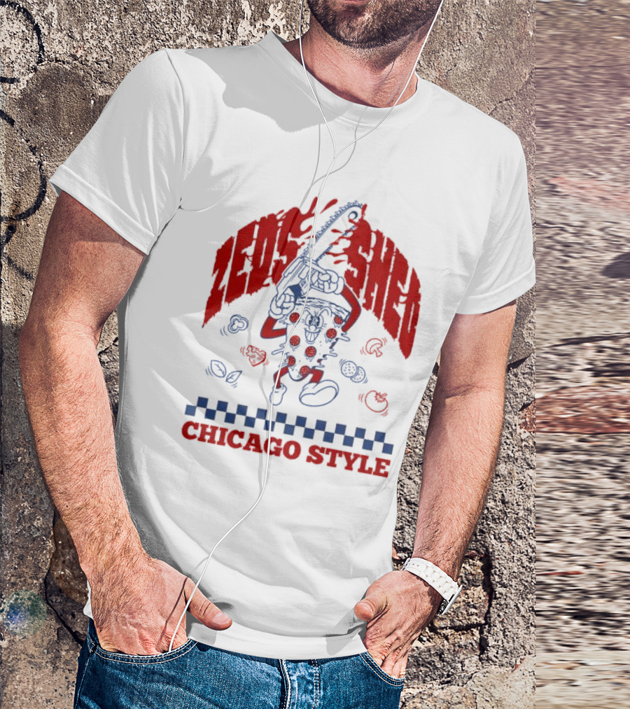 Zeds Shed Pizza Chainsaw Chicago T-Shirt