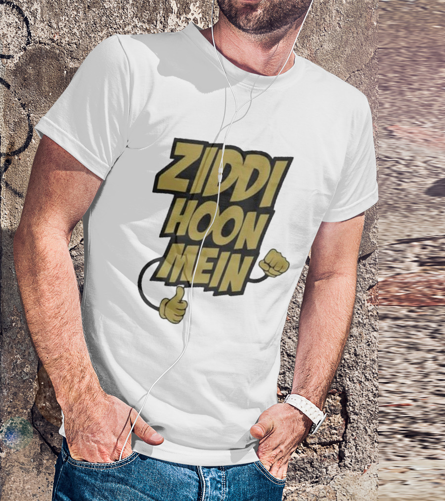 Ziddi Hoon Mein Hindi Quote With Fist And Thumb-Up T-Shirt