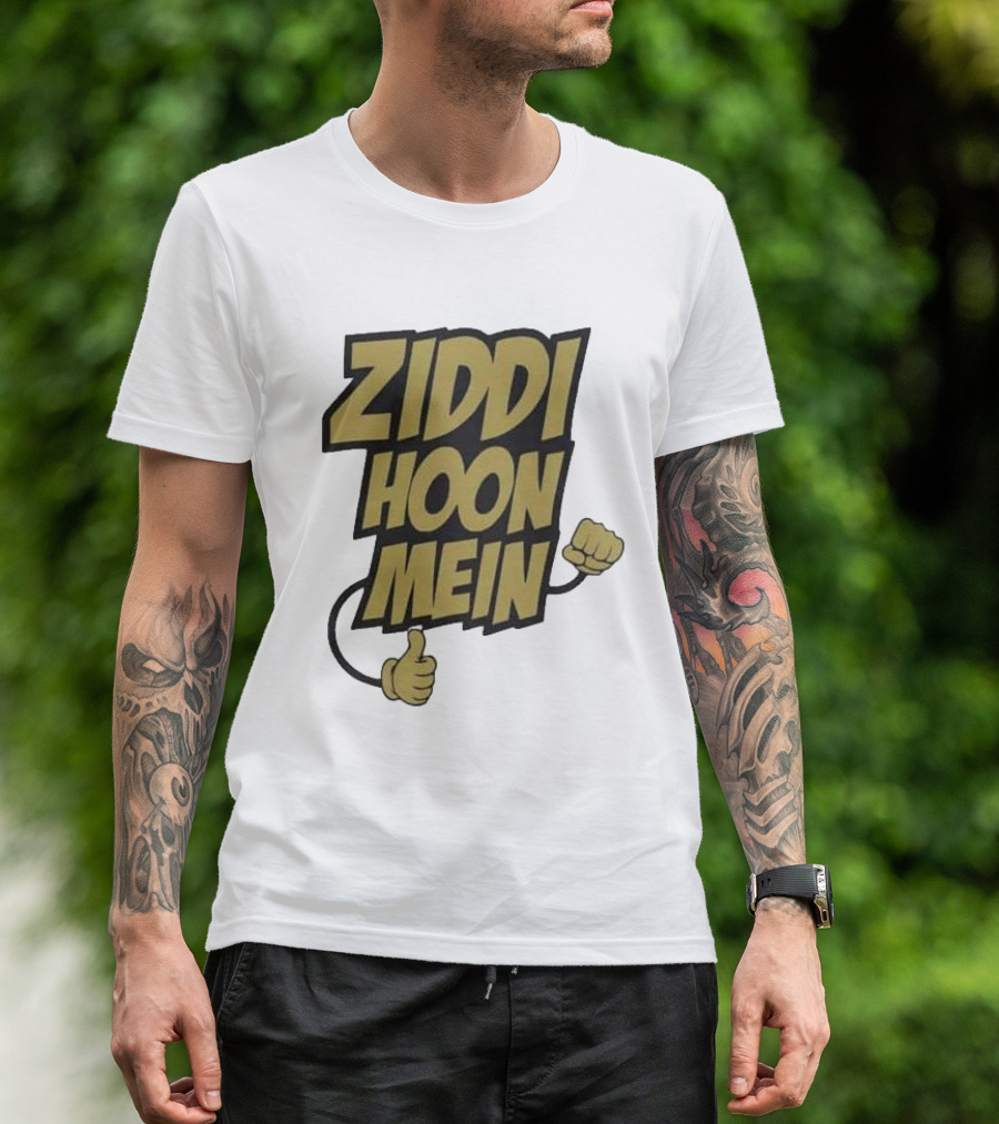 Ziddi Hoon Mein Hindi Quote With Fist And Thumb-Up T-Shirt