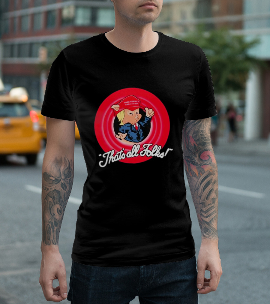 That’s All Folks Make America Great Again Parody Cartoon Mashup T-Shirt