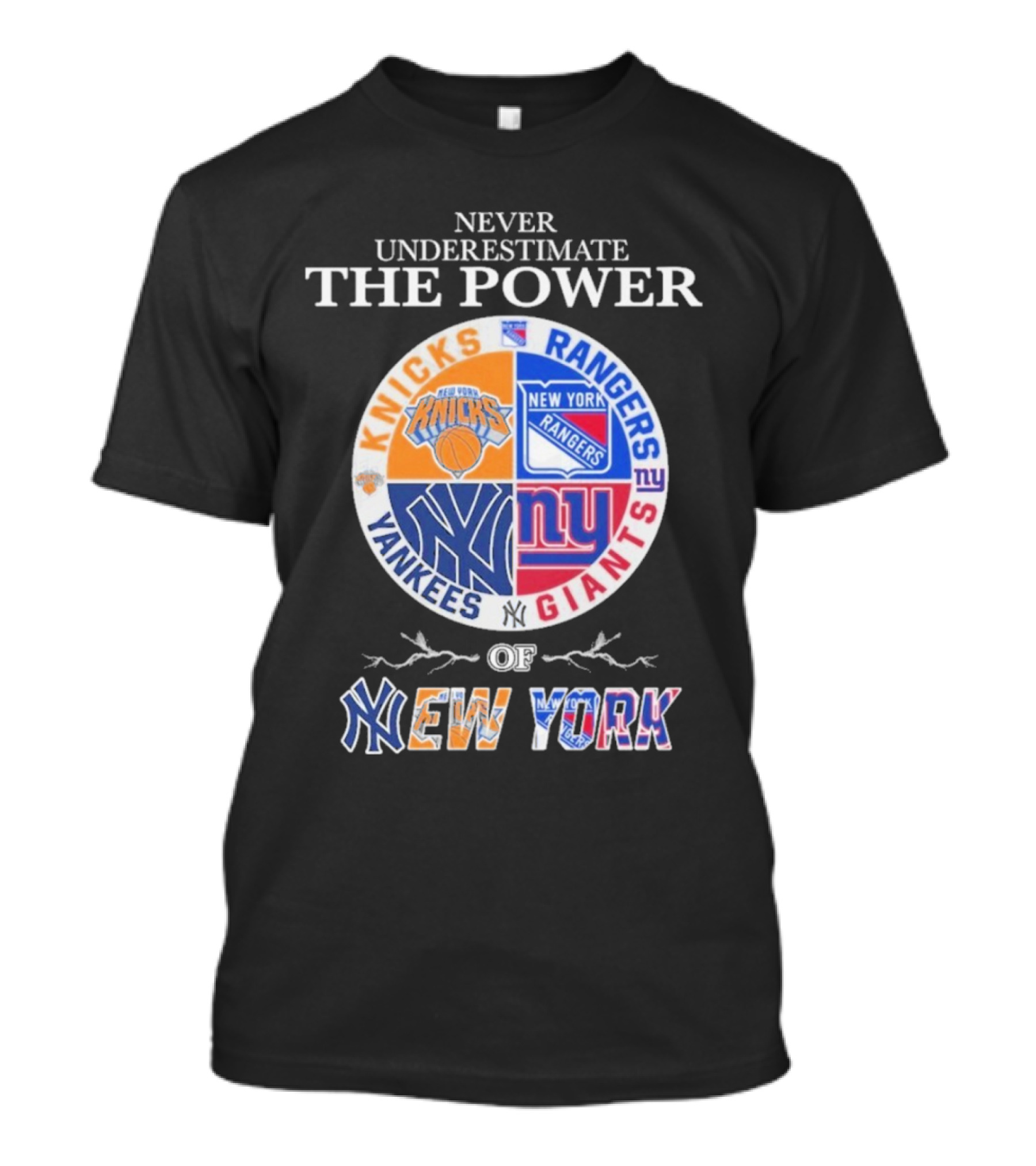 Never Underestimate The Power Of New York Knicks Rangers Yankees Giants T-Shirt